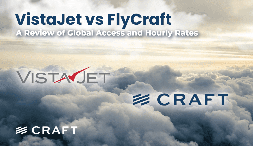 VistaJet versus Flycraft: A Review of Global Access and Hourly Rates